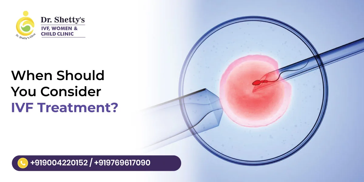 When Should You Consider IVF Treatment?